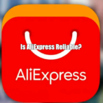 Is AliExpress Reliable?