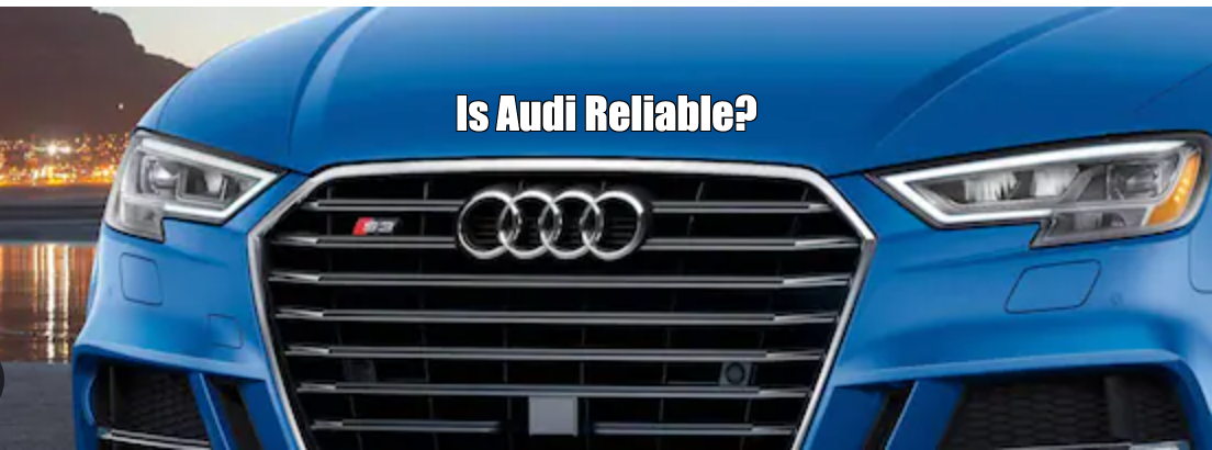 Is Audi Reliable