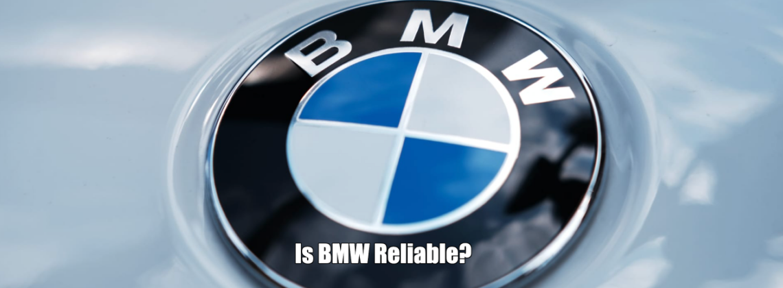 Is BMW Reliable?