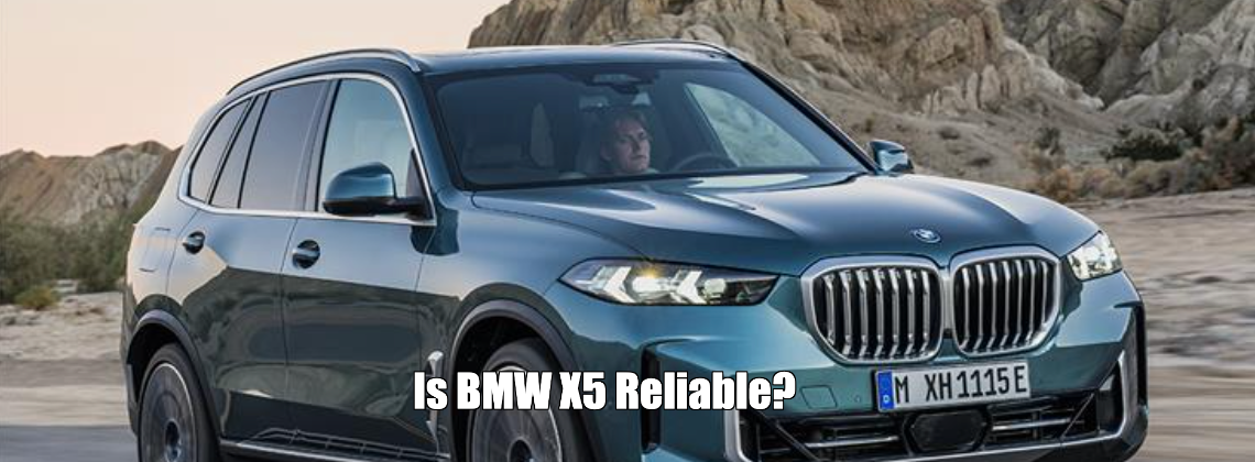 Is BMW X5 Reliable?