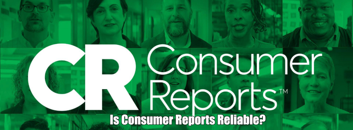 Is Consumer Reports Reliable?