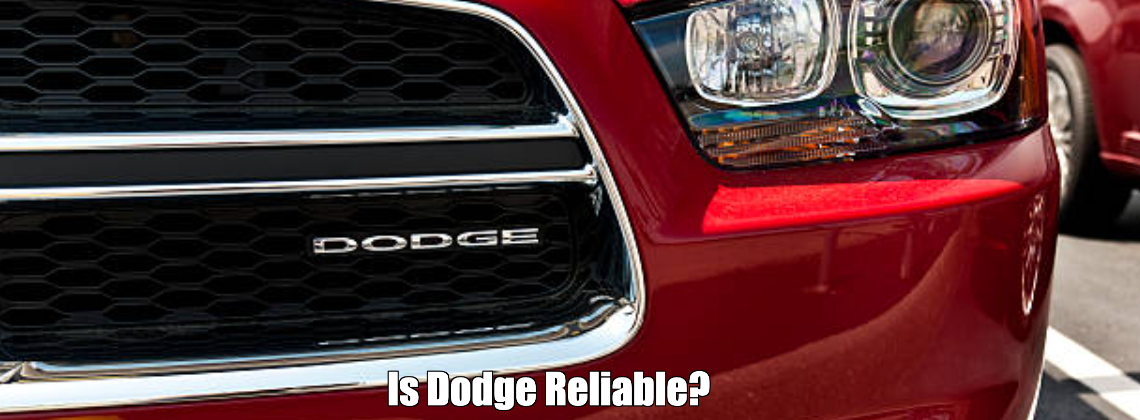 Is Dodge Reliable?