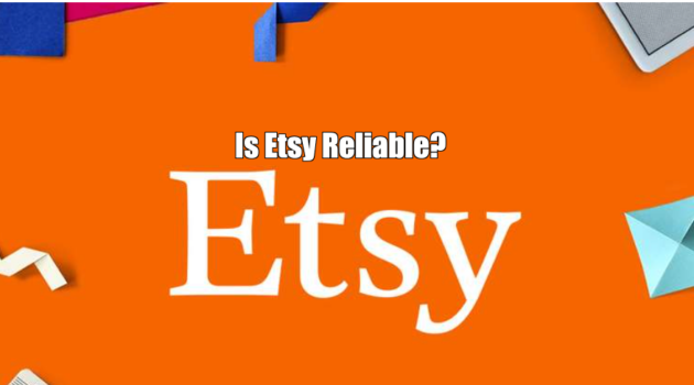 Is Etsy Reliable?