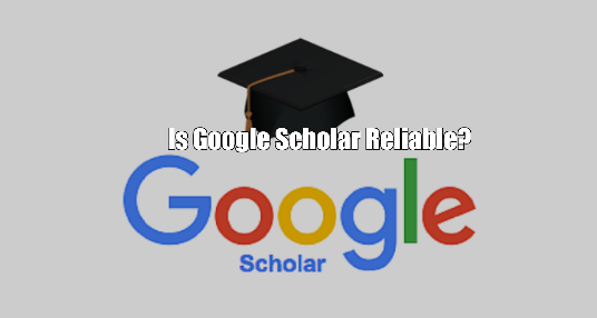 Is Google Scholar Reliable