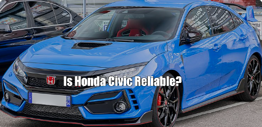 Is Honda Civic Reliable