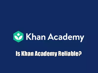 Is Khan Academy Reliable