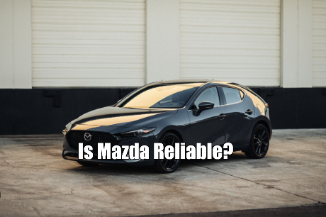 Is Mazda Reliable