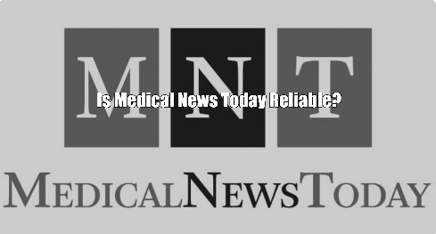 Is Medical News Today Reliable