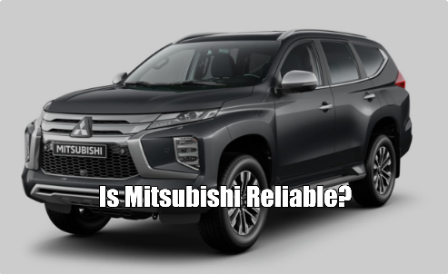 Is Mitsubishi Reliable