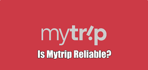 Is Mytrip Reliable