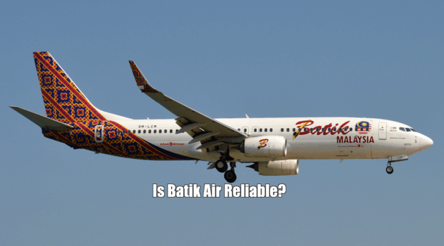 Is Batik Air Reliable?