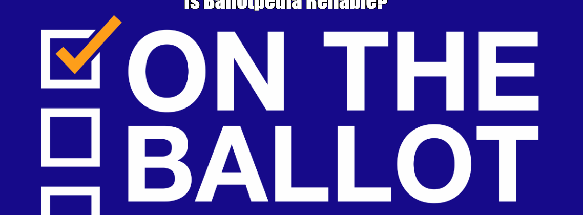 Is Ballotpedia Reliable?