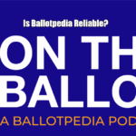 Is Ballotpedia Reliable?