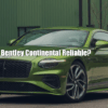 Is Bentley Continental Reliable?
